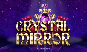 Crystal Mirror tại w388vn8